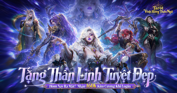 Tarot: Vĩnh Hằng Thần Ngữ – Game mobile RPG thẻ bài đồ hoạ hoa lệ chính thức ra mắt hôm nay